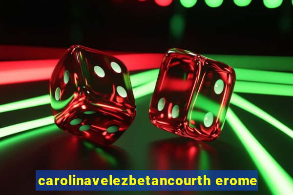 carolinavelezbetancourth erome